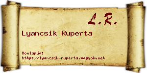 Lyancsik Ruperta névjegykártya